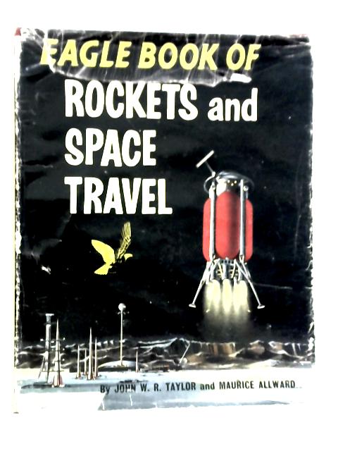 Eagle Book of Rockets and Space Travel By John W.R.Taylor