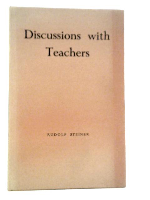 Discussions with Teachers By Rudolf Steiner