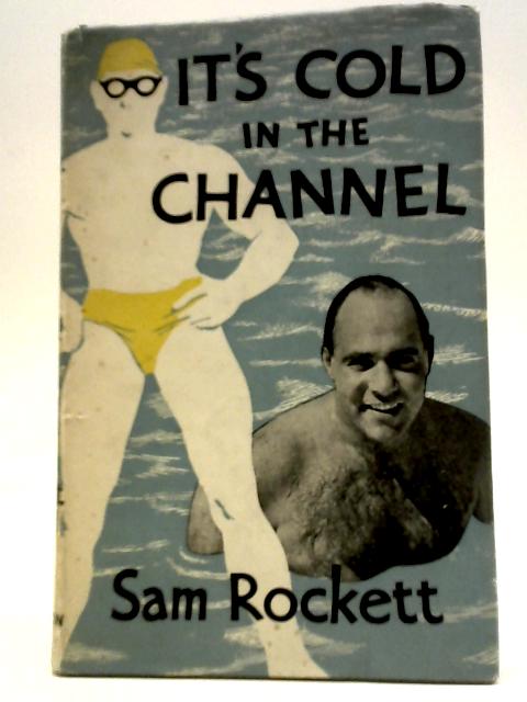 It's Cold in the Channel By Sam Rockett