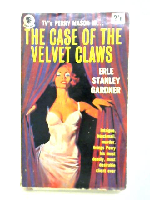 The Case of the Velvet Claws By Erle Stanley Gardner