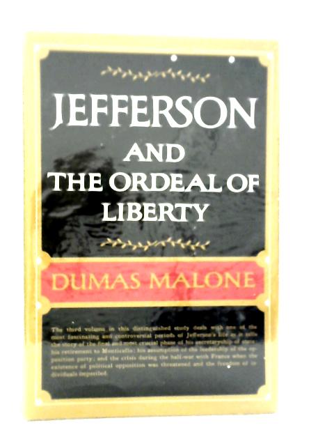 Jefferson & the Ordeal of Liberty By Dumas Malone