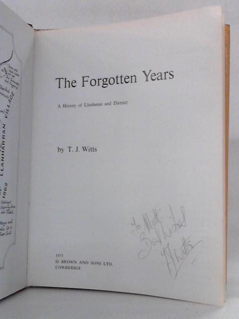 The Forgotten Years A History Of Llanharan And District von T.J. Witts