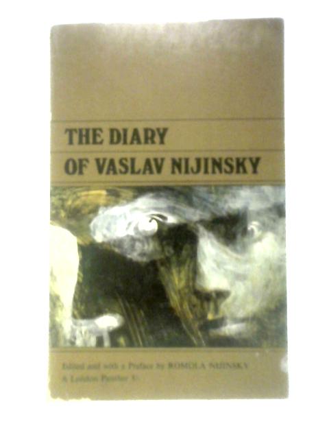 The Diary of Vaslav Nijinsky By Vaslav Nijinsky