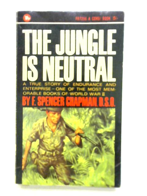 The Jungle is Neutral von F. Spencer Chapman