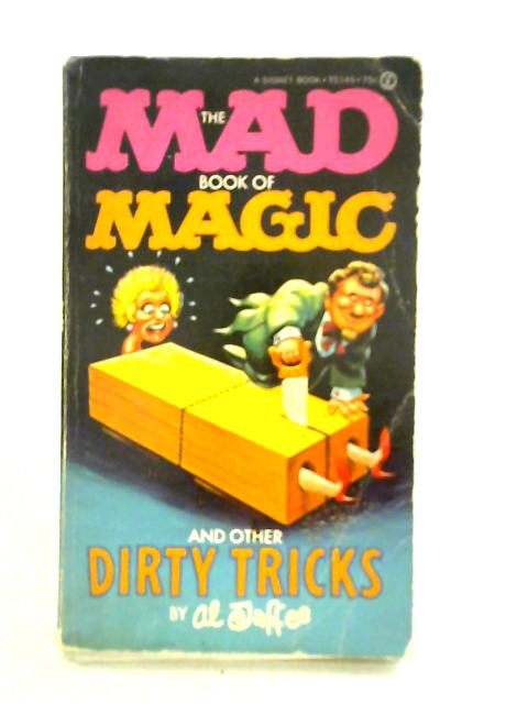 The Mad Book of Magic and Other Dirty Tricks von Al Jaffee