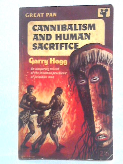 Cannibalism and human sacrifice von Garry Hogg