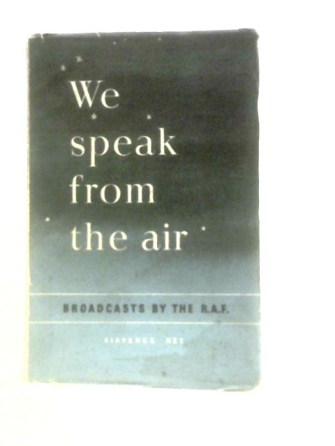 We Speak from the Air, Broadcasts By the RAF By UK Ministry of Information