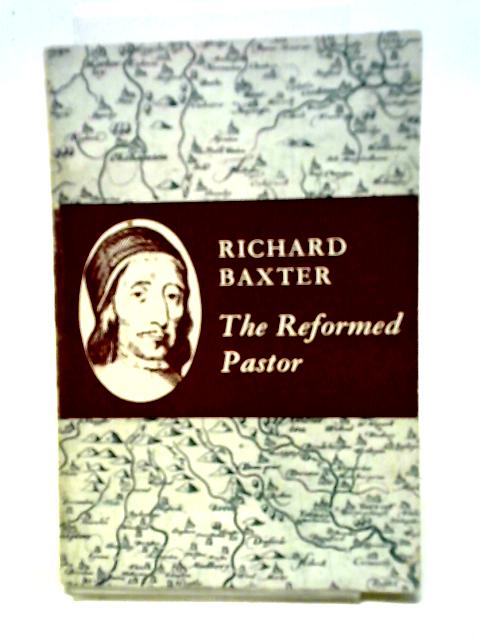 The Reformed Pastor By Richard Baxter