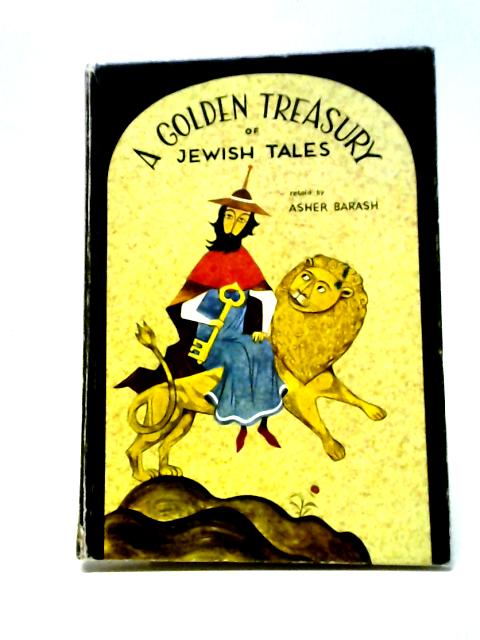 A Golden Treasury of Jewish Tales By Asher Barash