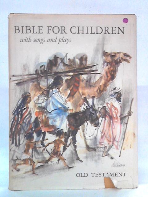 Bible for Children, Volume 1: The Old Testament with Songs and Plays By J.L. Klink