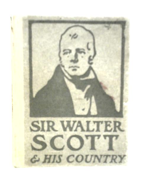 Sir Walter Scott and His Country von Handasyde