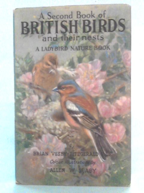 A Second Book of British Birds and Their Nests By Brian Vesey-Fitzgerald