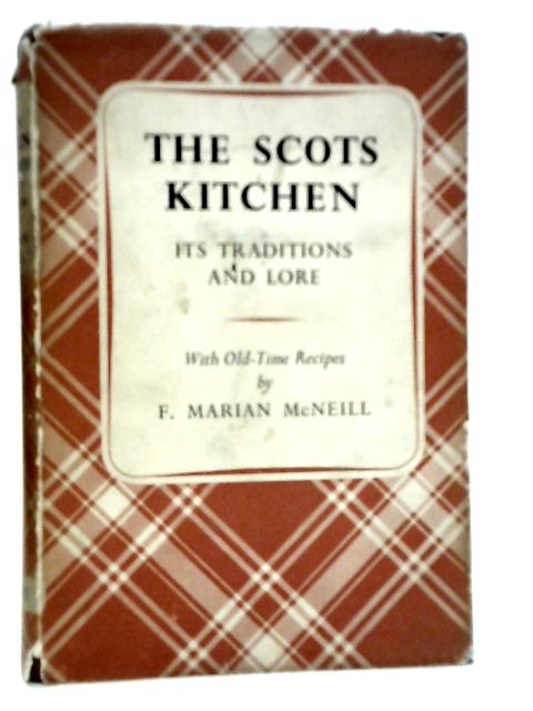 The Scots Kitchen: Its Lore and Recipes von F.Marian McNeill