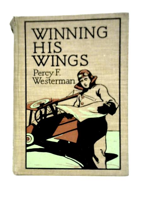 Winning his Wings. A Story of the R.A.F. By Percy F.Westerman