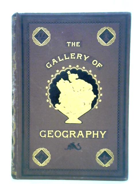 The Gallery Of Geography By Rev Thomas Milner