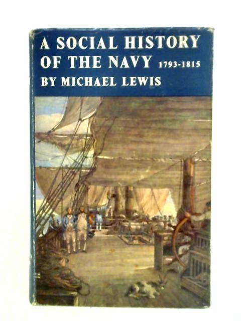 A Social History of the Navy 1793-1815 von Michael Lewis