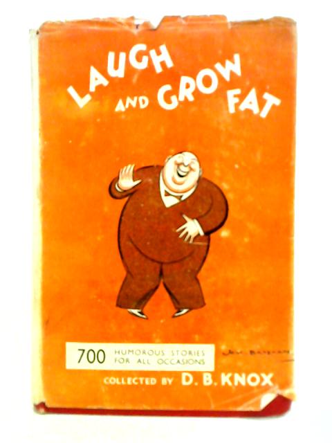 Laugh and Grow Fat By D. B. Knox