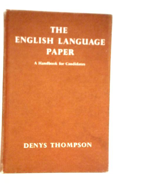 The English Language Paper A Handbook Of Candidates By D.Thompson