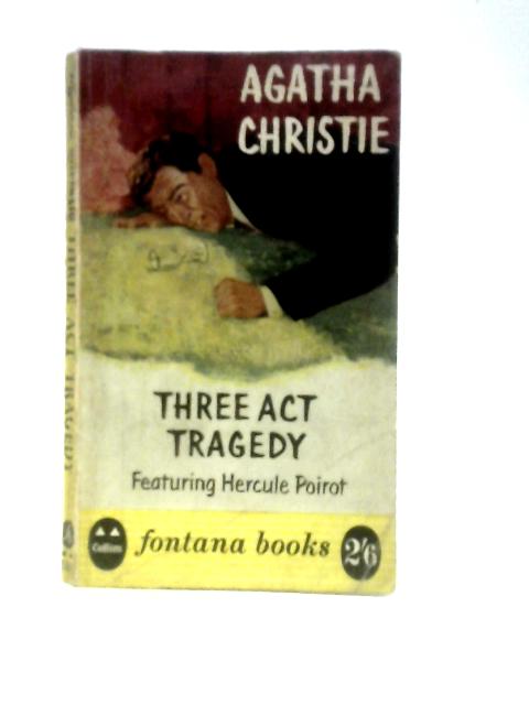 Three Act Tragedy: Featuring Hercule Poirot By Agatha Christie