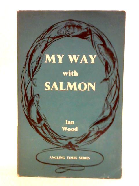 My Way with Salmon von Ian Wood