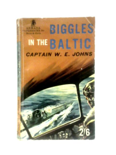 Biggles In The Baltic By W. E. Johns