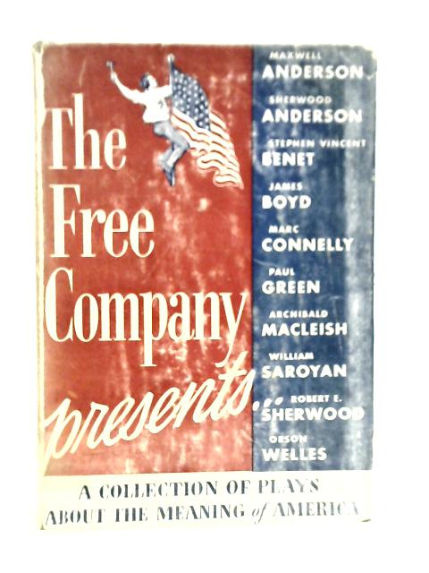 The Free Company Presents... A Collection of Plays about the Meaning of America By Various