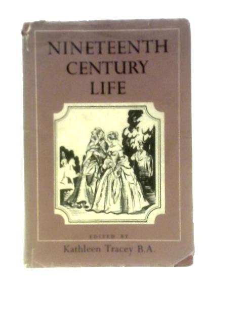 Nineteenth Century Life By Kathleen Tracey (Ed.)