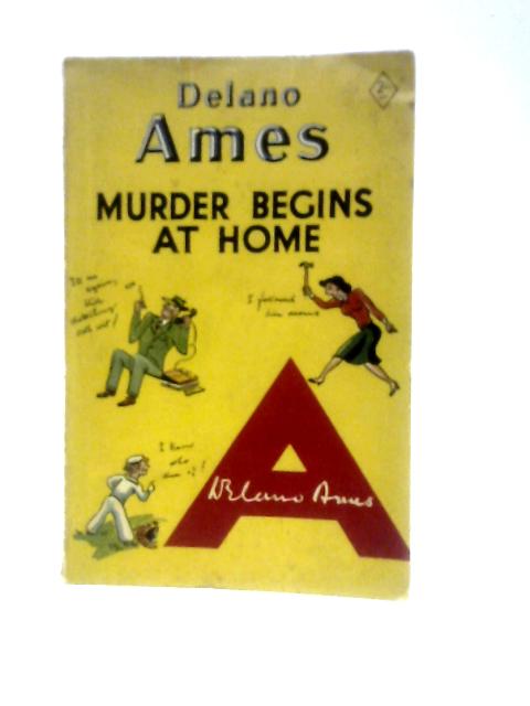 Murder Begins At Home By Delano Ames