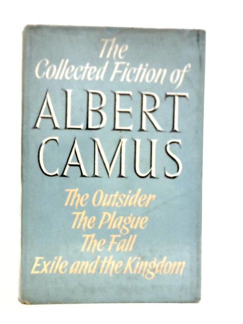 The Collected Fiction By Albert Camus