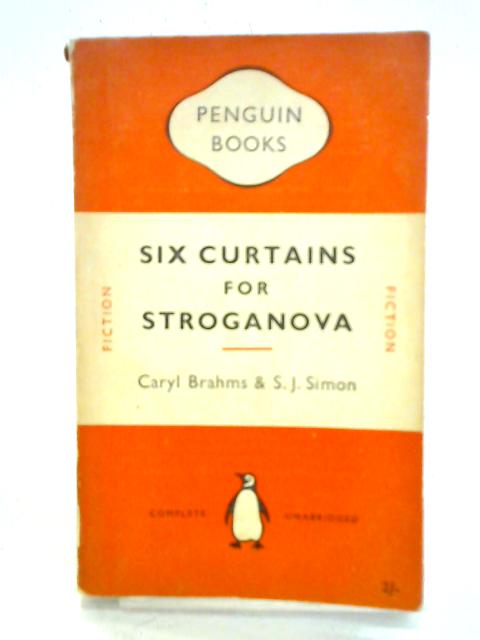 Six Curtains for Stroganova By Caryl Brahms S. J. Simon