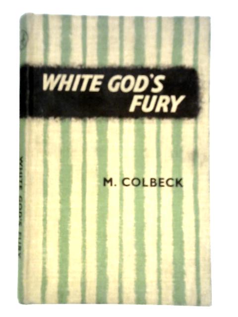 White God's Fury By Maurice Colbeck