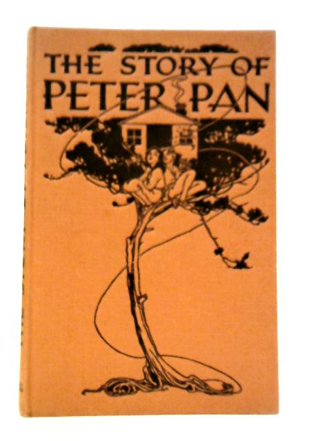 The Story of Peter Pan, retold from the Fairy Play By James Barrie