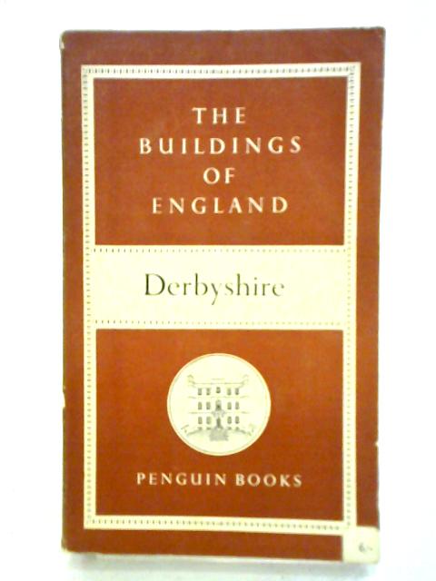 Derbyshire (The Buildings of England) By Nikolaus Pevsner