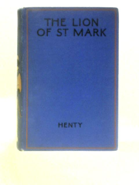 The Lion Of St. Mark By G.A.Henty