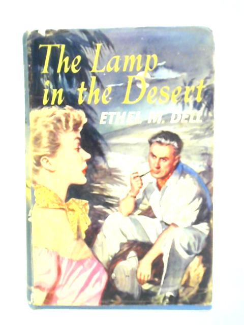 The Lamp In The Desert By Ethel M. Dell