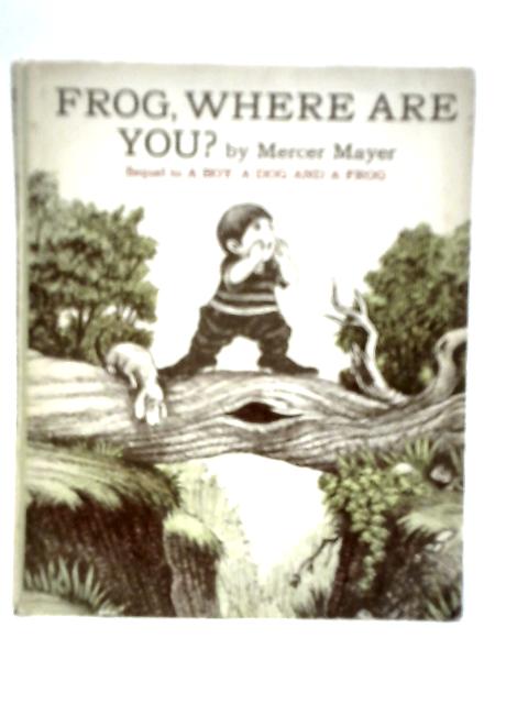 Frog, Where are you? By Mercer Mayer