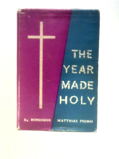 The Year Made Holy By Matthias Premm