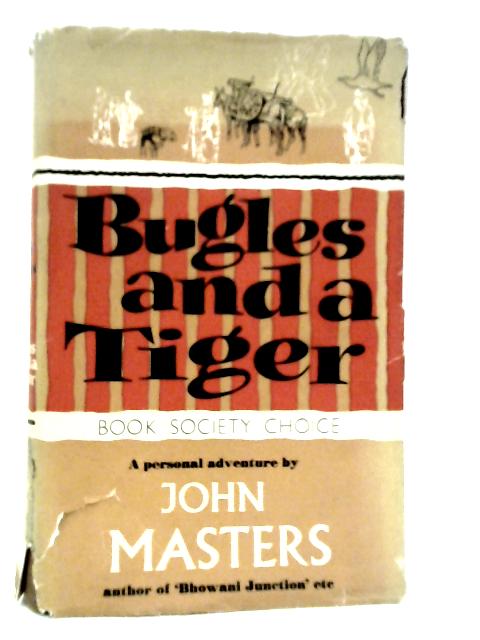 Bugles and a Tiger: A Personal Adventure von John Masters