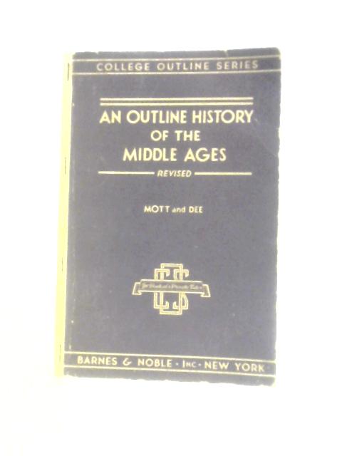 An Outline History of the Middle Ages von George Fox Mott