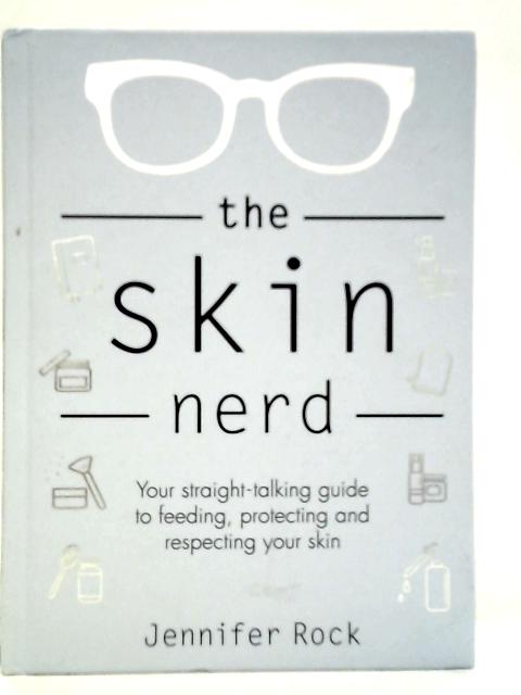 The Skin Nerd By Jennifer Rock