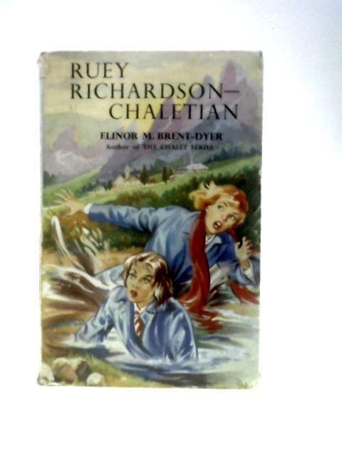 Ruey Richardson Chaletian By Elinor M. Brent-Dyer