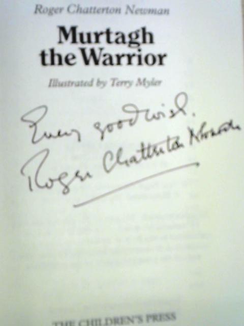 Murtagh the Warrior By Roger Chatterton Newman