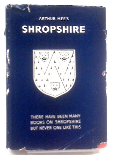 Shropshire, County of the Western Hills By Arthur Mee