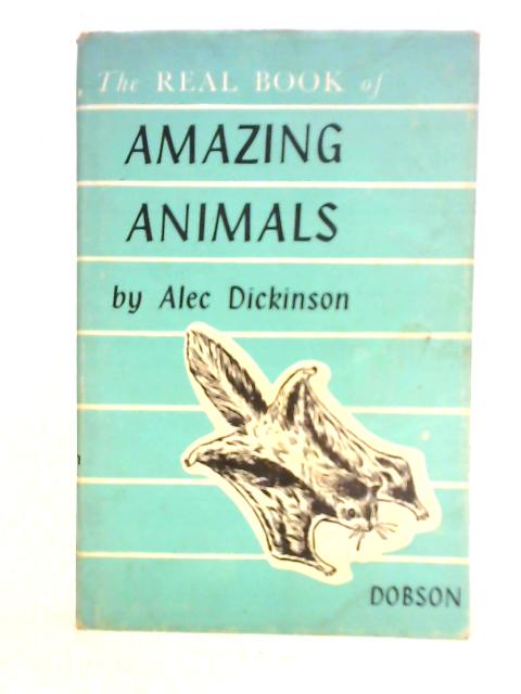 Amazing Animals By Alec Dickinson