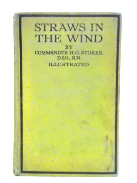 Straws In The Wind By Commander H. G. Stoker