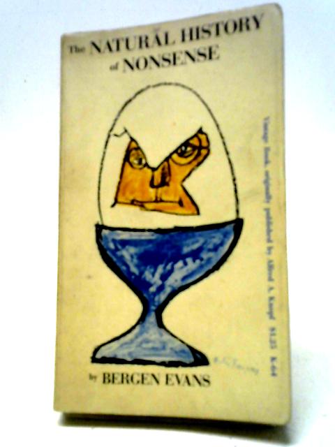 A Natural History of Nonsense By Bergen Evans