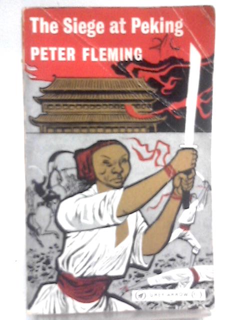 The Siege at Peking von Peter Fleming