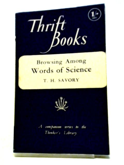 Browsing Among Words Of Science By Theodore H. Savory