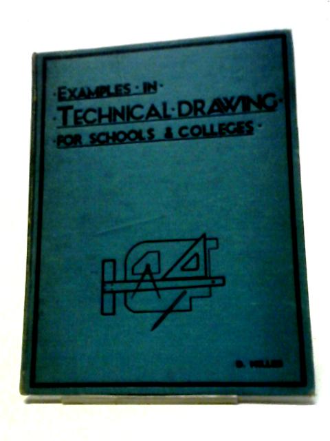 Examples in Technical Drawing, Arranged for Schools By D. Miller