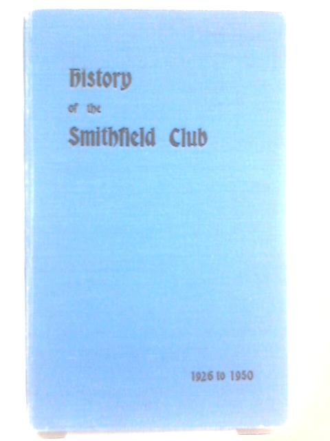 History Of The Smithfield Club From 1926 To 1950 von Leonard Bull